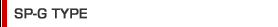 SP-G TYPE